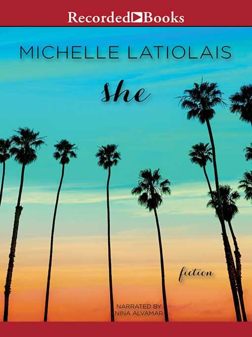 Title details for She by Michelle Latiolais - Available